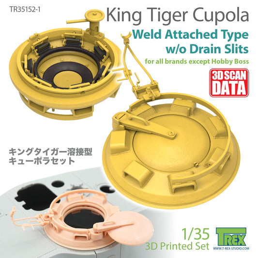 1/35 King Tiger Cupola Weld Attached Type w/o Drain Slits for all brands except Hobby Boss