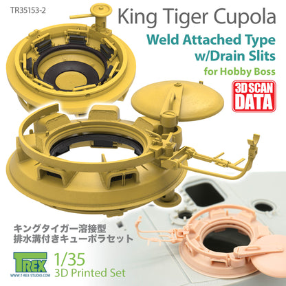 1/35 King Tiger Cupola Weld Attached Type w/Drain Slits for Hobby Boss